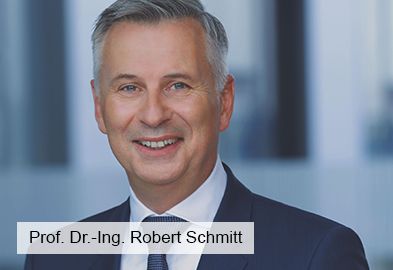 Scientific Director of the Quality Management Courses Prof. Dr.-Ing. Robert Schmitt